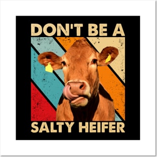 Don't Be A Salty Heifer cows lover vintage farm Posters and Art